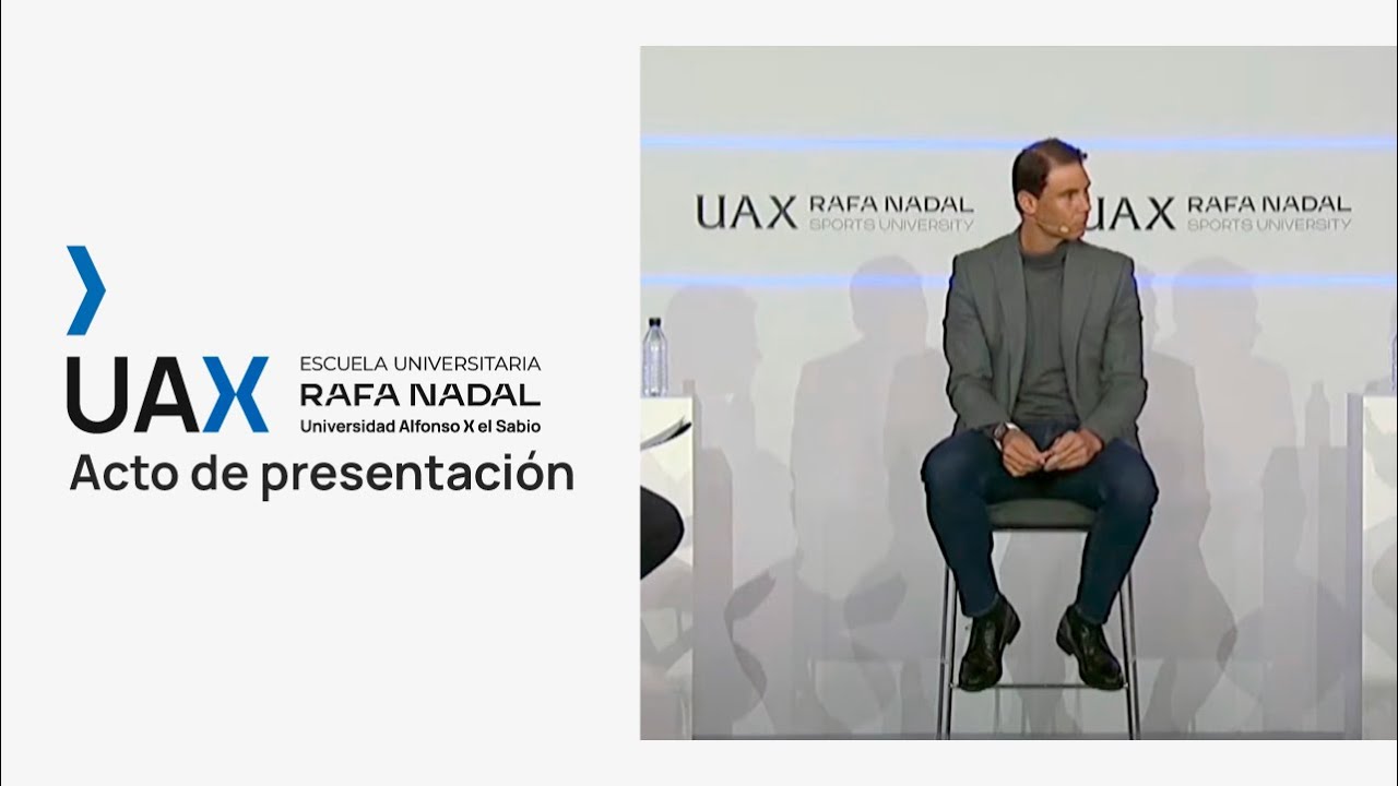 #UAX Escuela Universitaria UAX Rafa Nadal- Acto de presentación