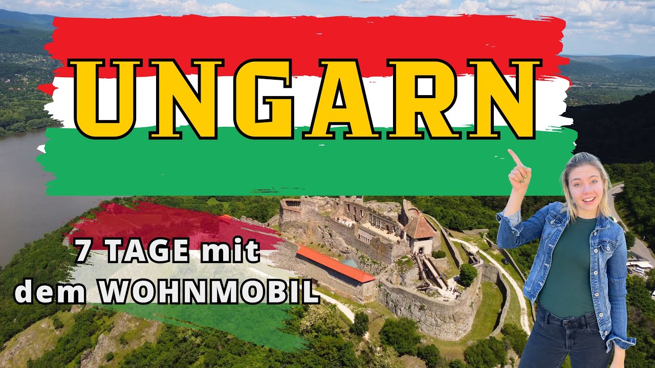 Reisebericht - mit dem WOHNMOBIL durch UNGARN -  inkl. Stellplatztipps