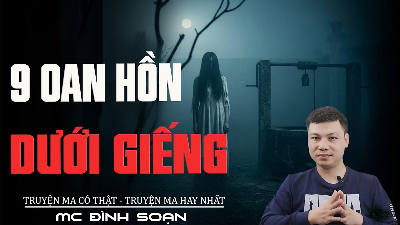 9 OAN HỒN DƯỚI GIẾNG - Giếng Làng Máu Đỏ | Truyện Ma Đình Soạn Mới 2026 |Truyện Ma Tâm Linh