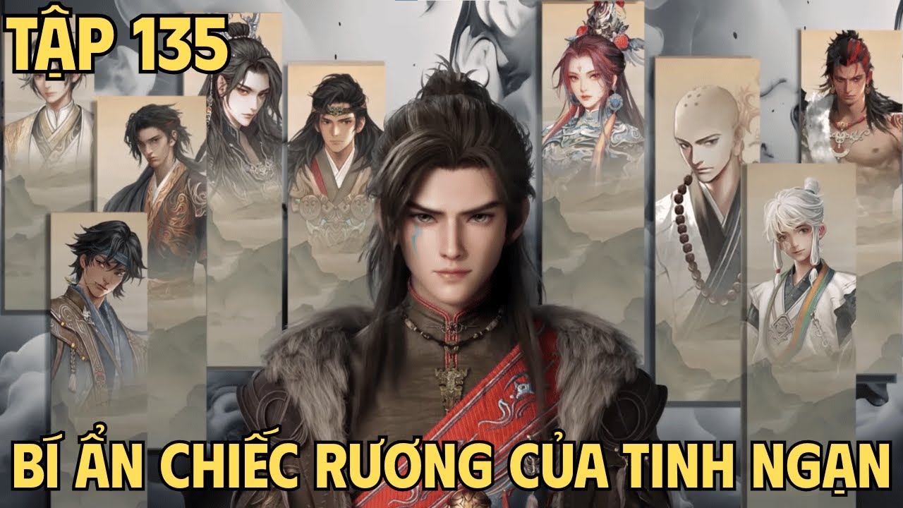 Mục Thần K&yacute; Tập 135 | B&iacute; Ẩn Chiếc Rương Của Tinh Ngạn.