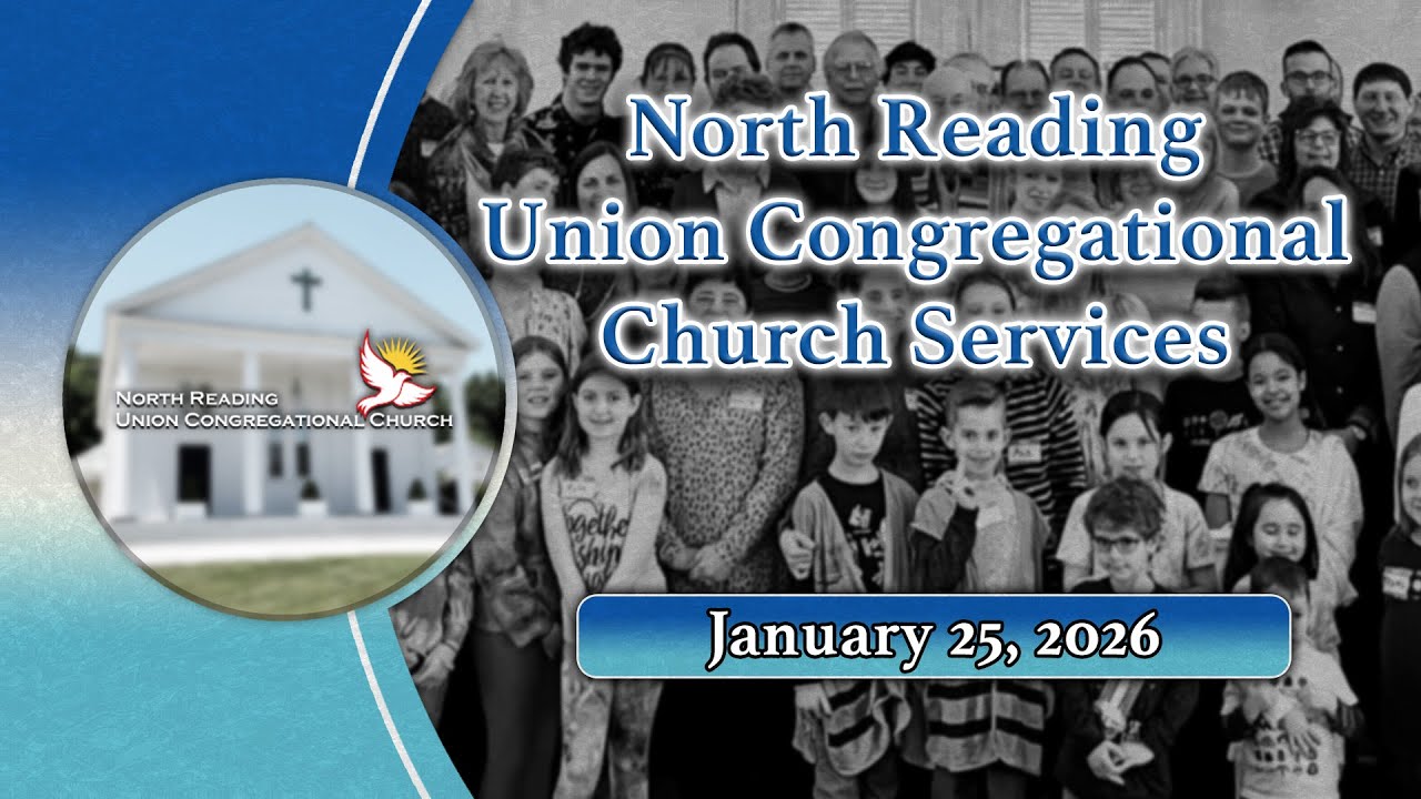 North Reading Union Congregational Church Services 01/25/26
