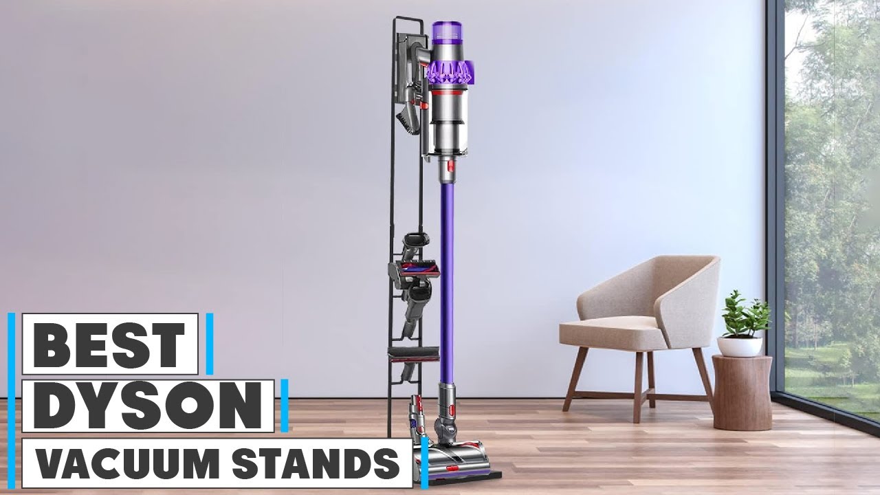 Top 7 Dyson Vacuum Stands for Ultimate Home Cleaning