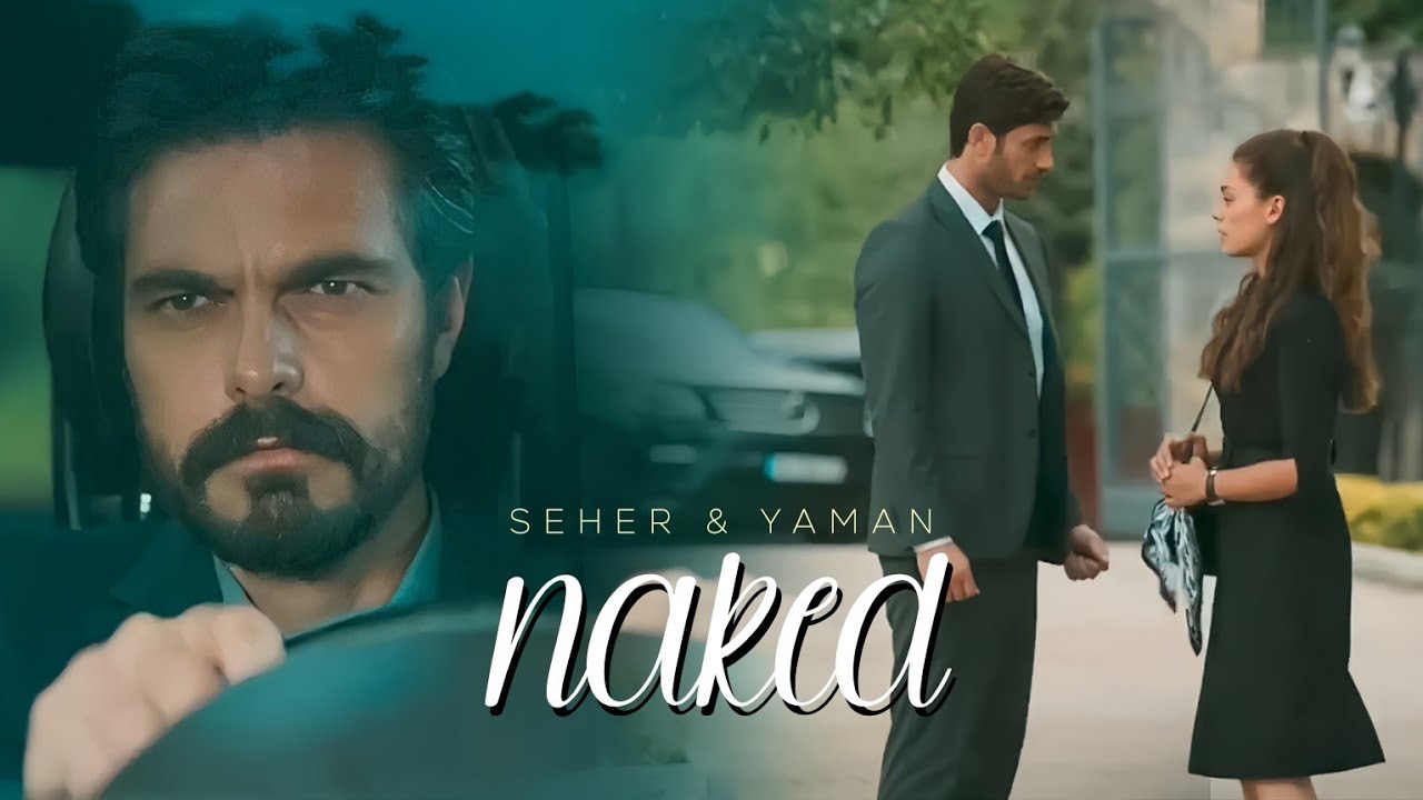 Naked - Seher and yaman