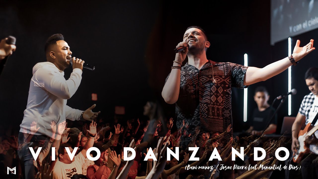 Vivo danzando l Bani Muñoz / Josué Rivera Feat Manantial de Dios