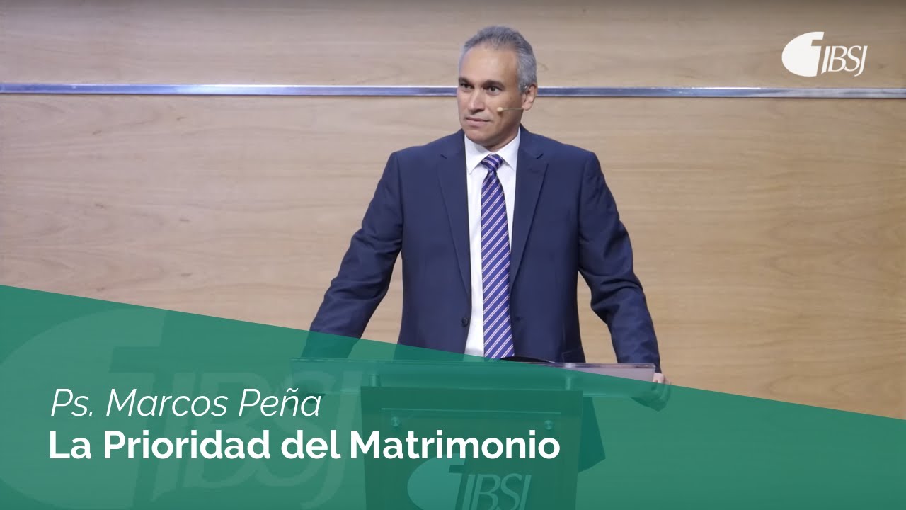 La Prioridad del Matrimonio | Ps. Marcos Peña