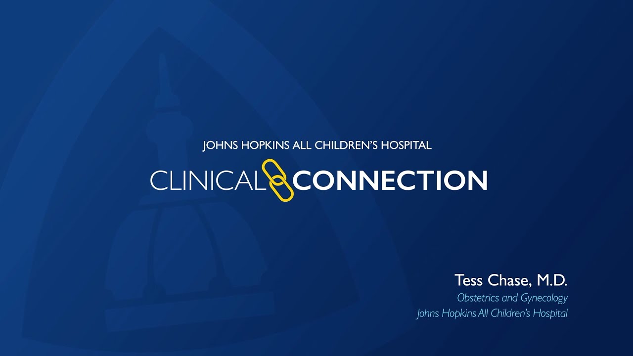 Clinical Connections - Tess Chase, M.D. - Johns Hopkins All Children's Hospital