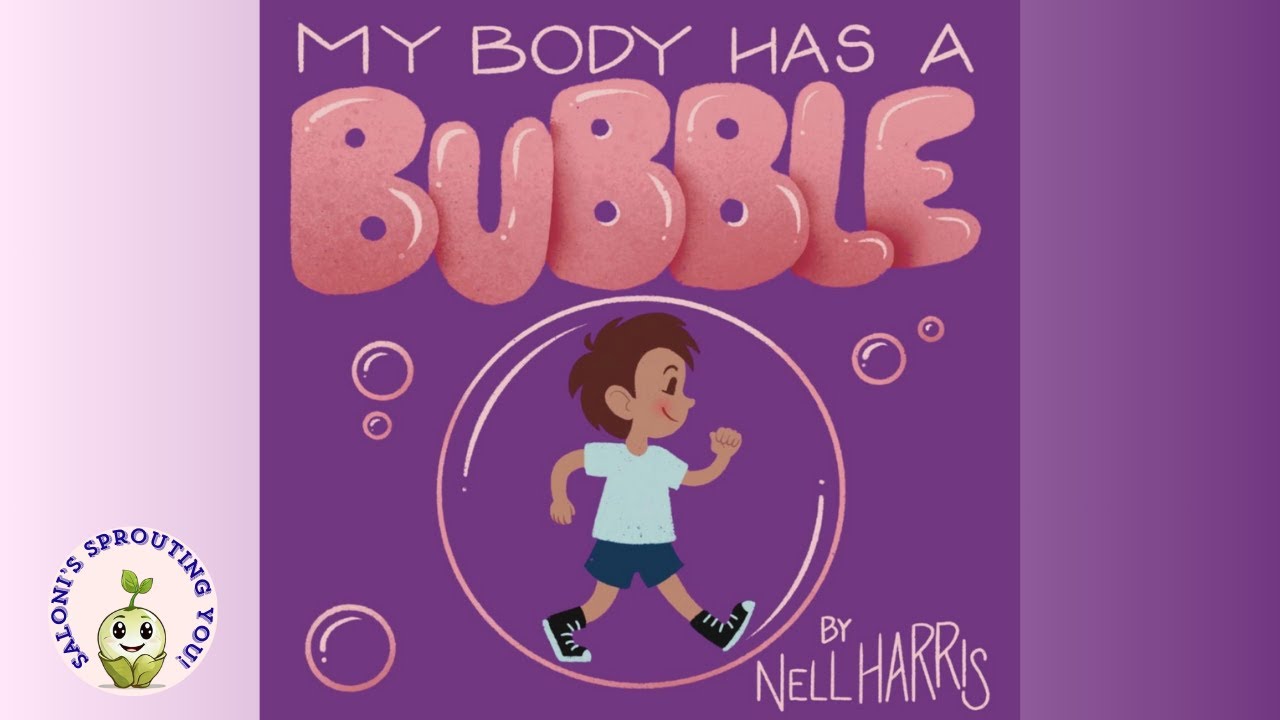My Body Has A Bubble by Nell Harris || Safe and Unsafe Personal Space || A Read-Aloud for Kids [K-2]
