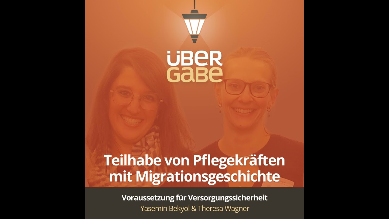 ÜG180 - Teilhabe von Pflegekräften mit Migrationsgeschichte (Yasemin Bekyol & Theresa Wagner)