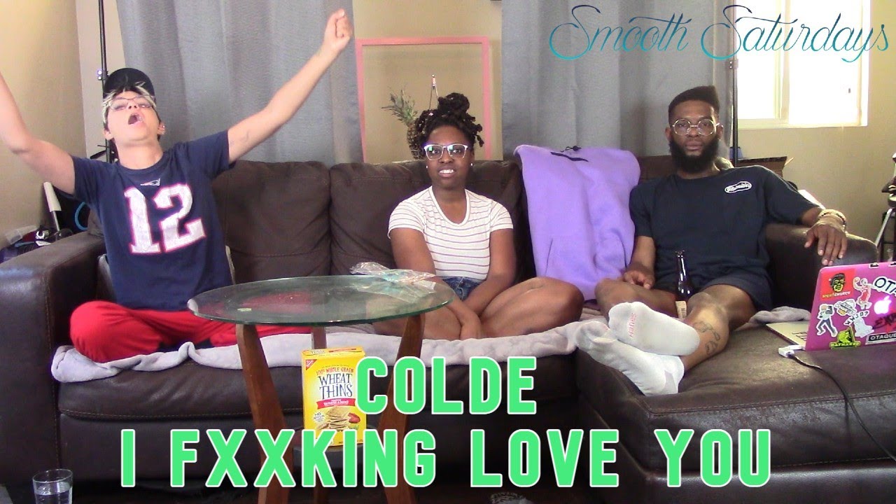Smooth Saturdays | Colde: I Fxxking Love You