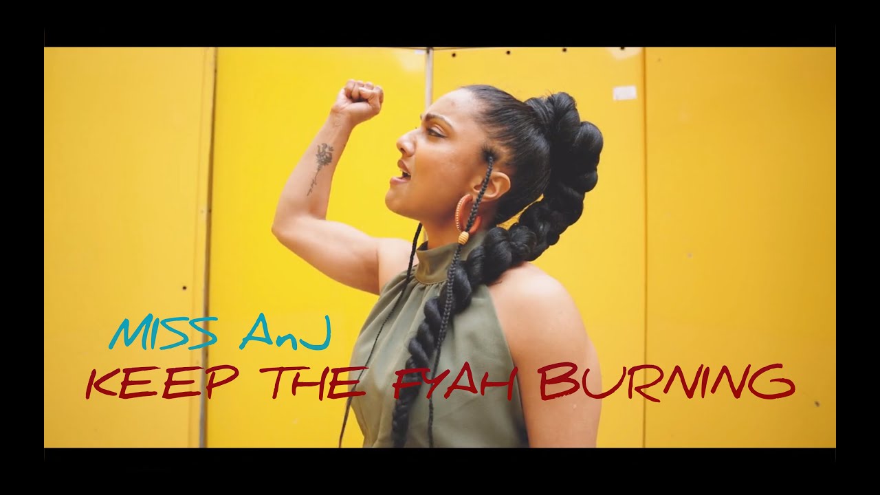 Miss ANJ - KEEP THE FYAH BURNING (Official Video)