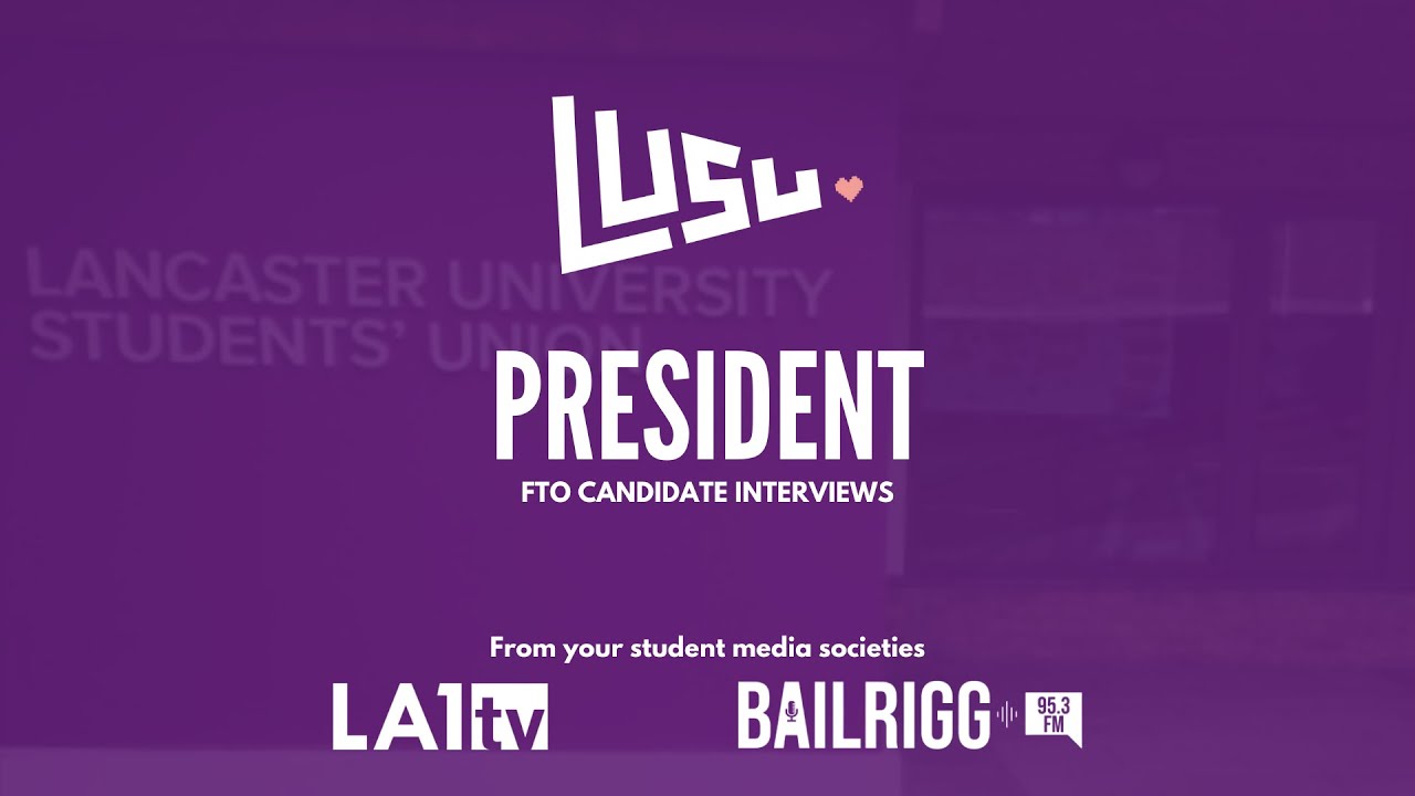President - LUSU Candidate Interviews 2024