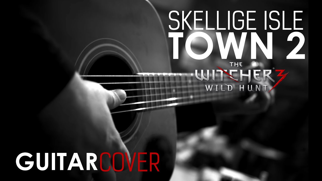Skellige Isle Town 2 - Guitar Cover [Tabs]