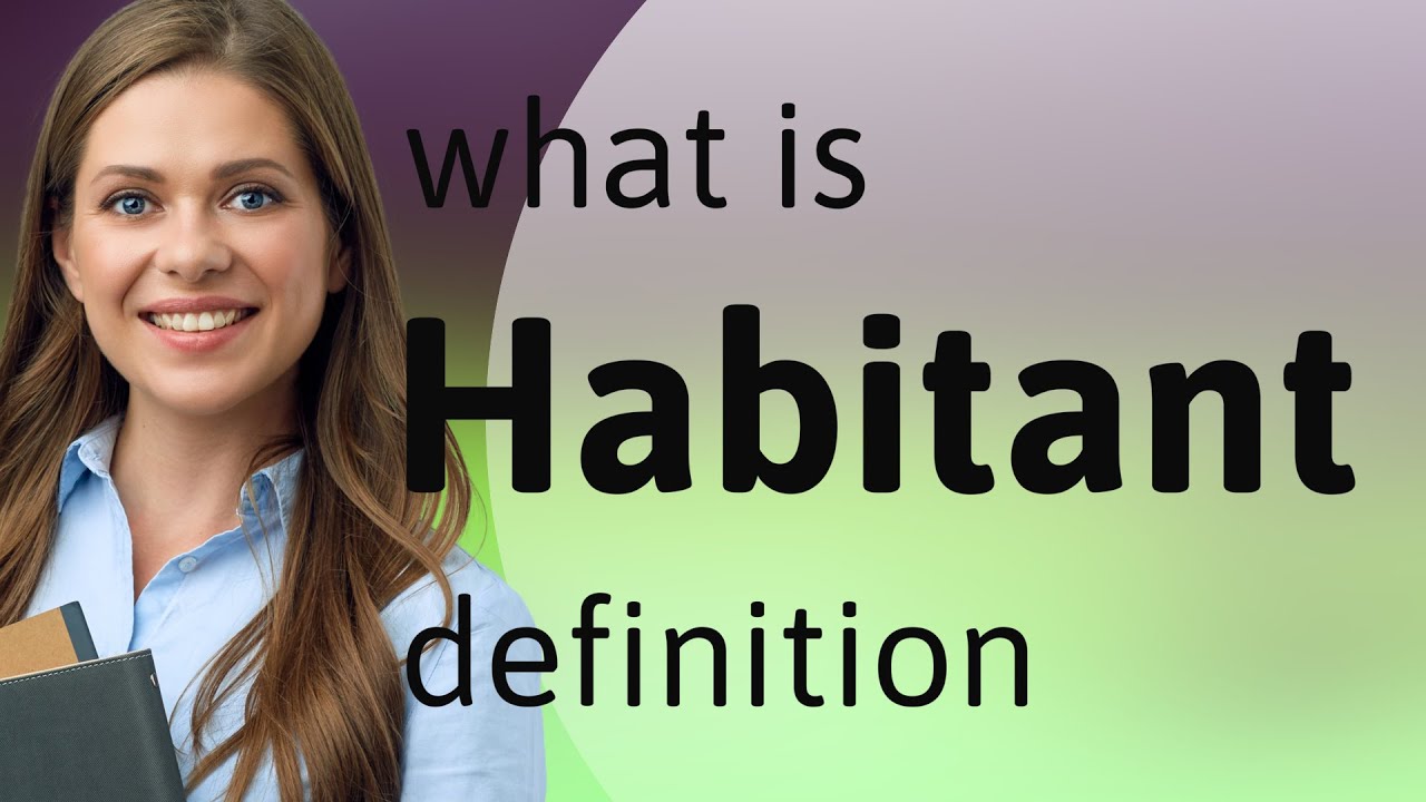 Habitant &bull; HABITANT definition