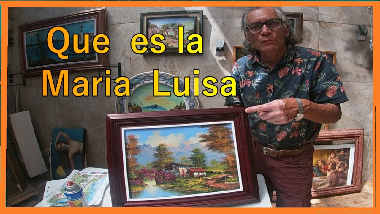 ¿ Qué es la maría luisa en un cuadro  y para que sirbe?