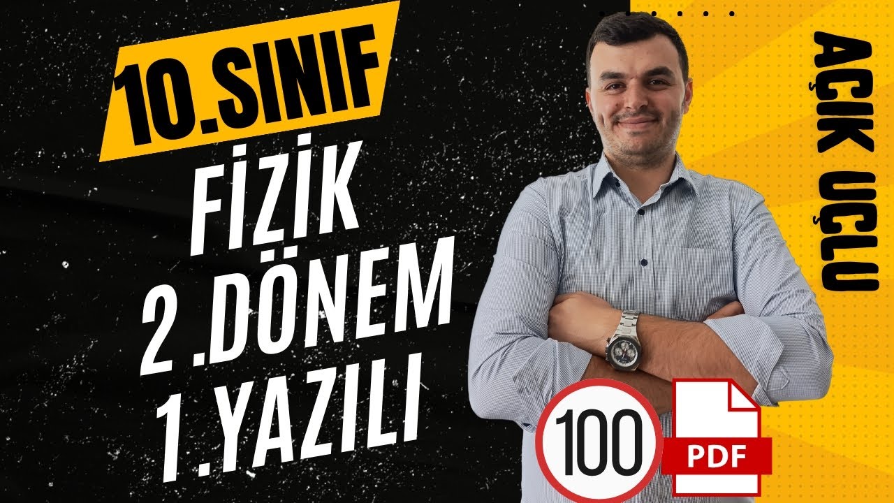 10. Sınıf Fizik . 2. Dönem 1. Yazılı Soruları | SIFIRDAN 100 AL.