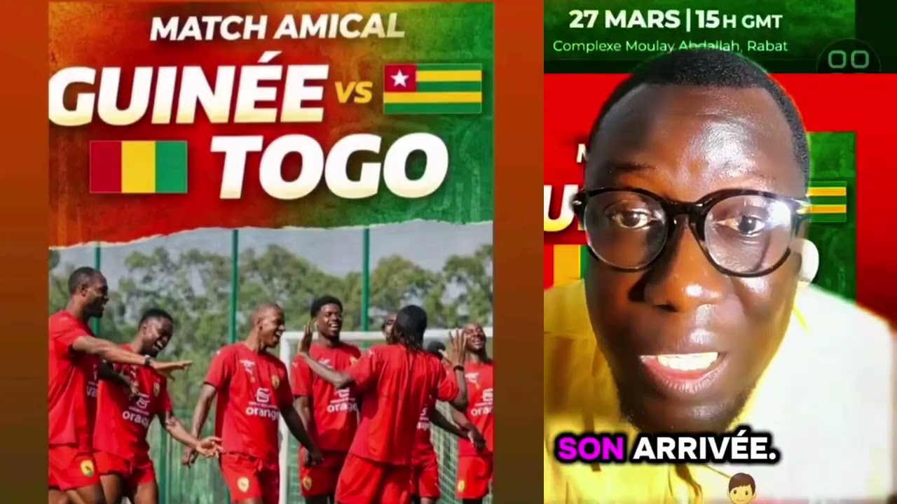 JOUR DE MATCH GUIN&Eacute;E VS TOGO UN AMTCH AMICAL AU MAROC AU STADE MOULAY ABDALLAH &Agrave; 15H00 GMT