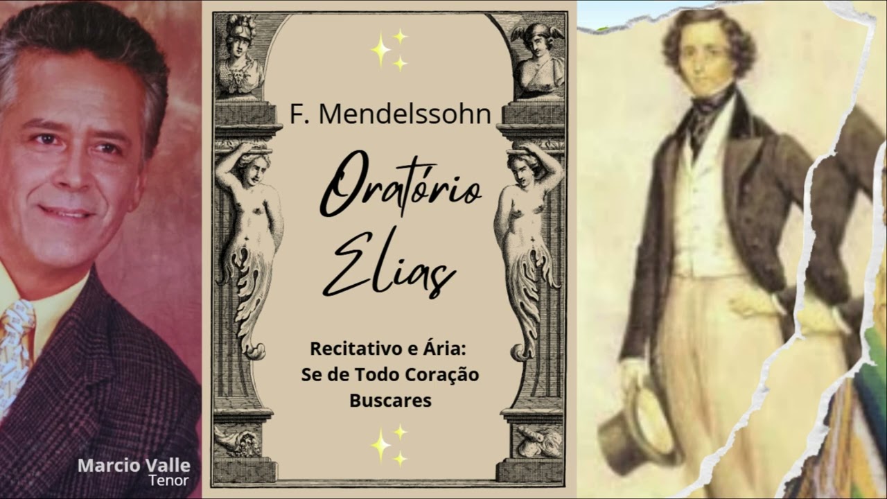 Se de Todo Coração Buscasres   Recitativo   Ária Oratório Elias   Mendelssohn