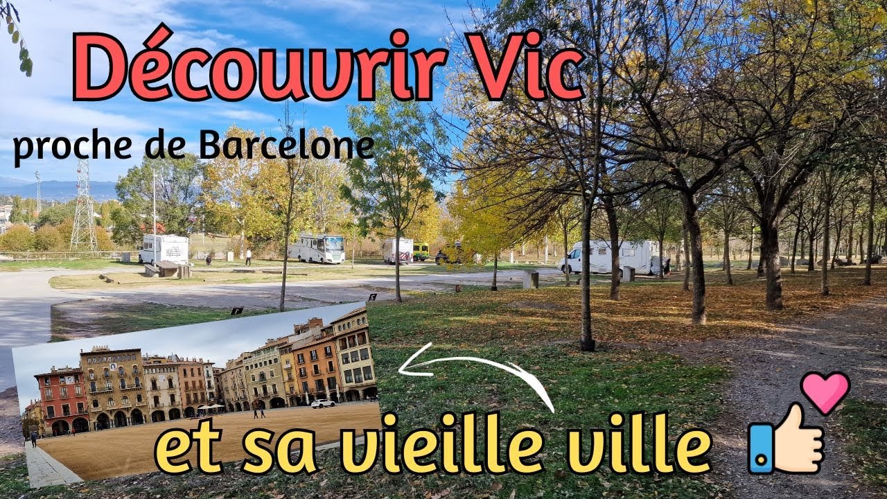 Découvrir Vic (proche Barcelone) l'aire de camping car/la vieille ville / #espagne #vanlife #nomade