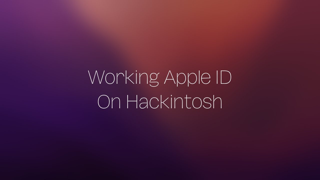 Working Apple ID On Hackintosh