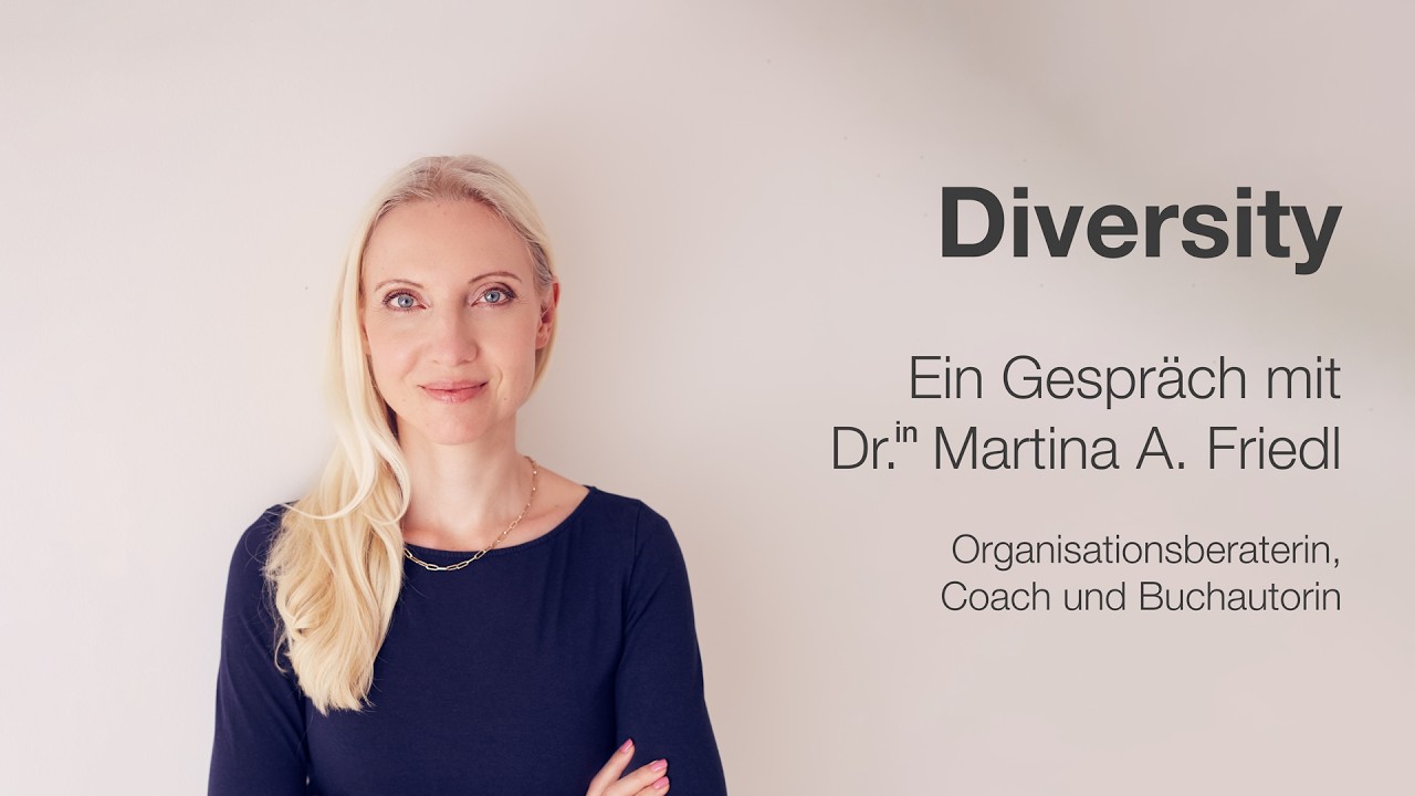 Warum Diversity mehr ist als ein Trend – Ein Gespräch mit Dr.in Martina A. Friedl