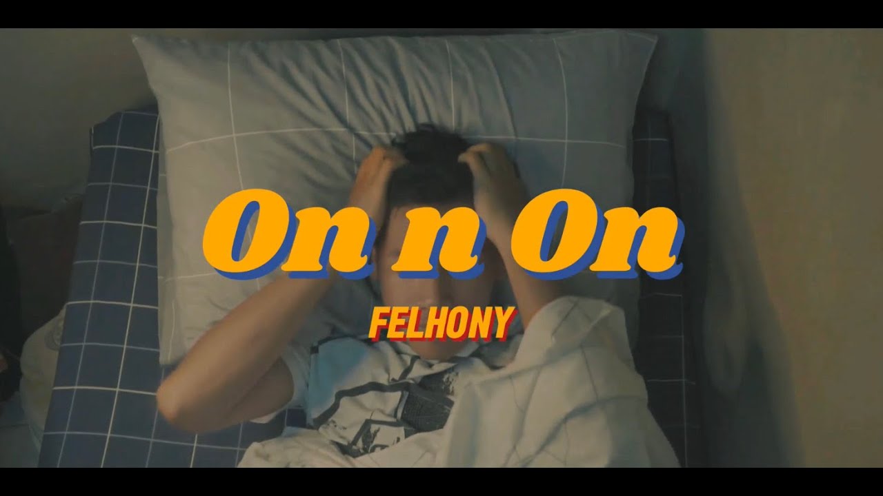 felhony - On n On (Official Music Video)