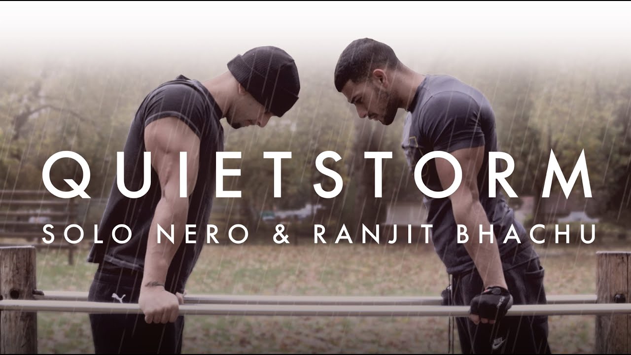 QUIET STORM | SOLO NERO & RANJIT BHACHU | STREETWORKOUT MOTIVATION