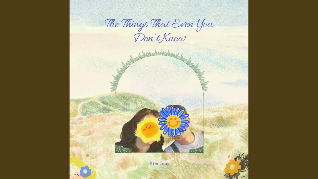 The Things That Even You Don't Know