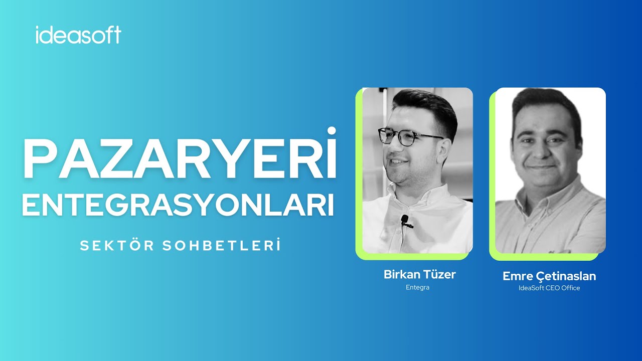 Pazaryeri Entegrasyonu 🏷️ Sektör Sohbetleri #4 I Birkan Tüzer - Entegra