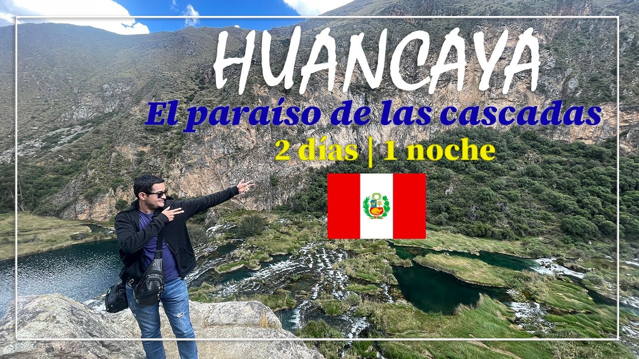 HUANCAYA | EL PARAISO DE LAS CASCADAS | YAUYOS | LIMA | PERU