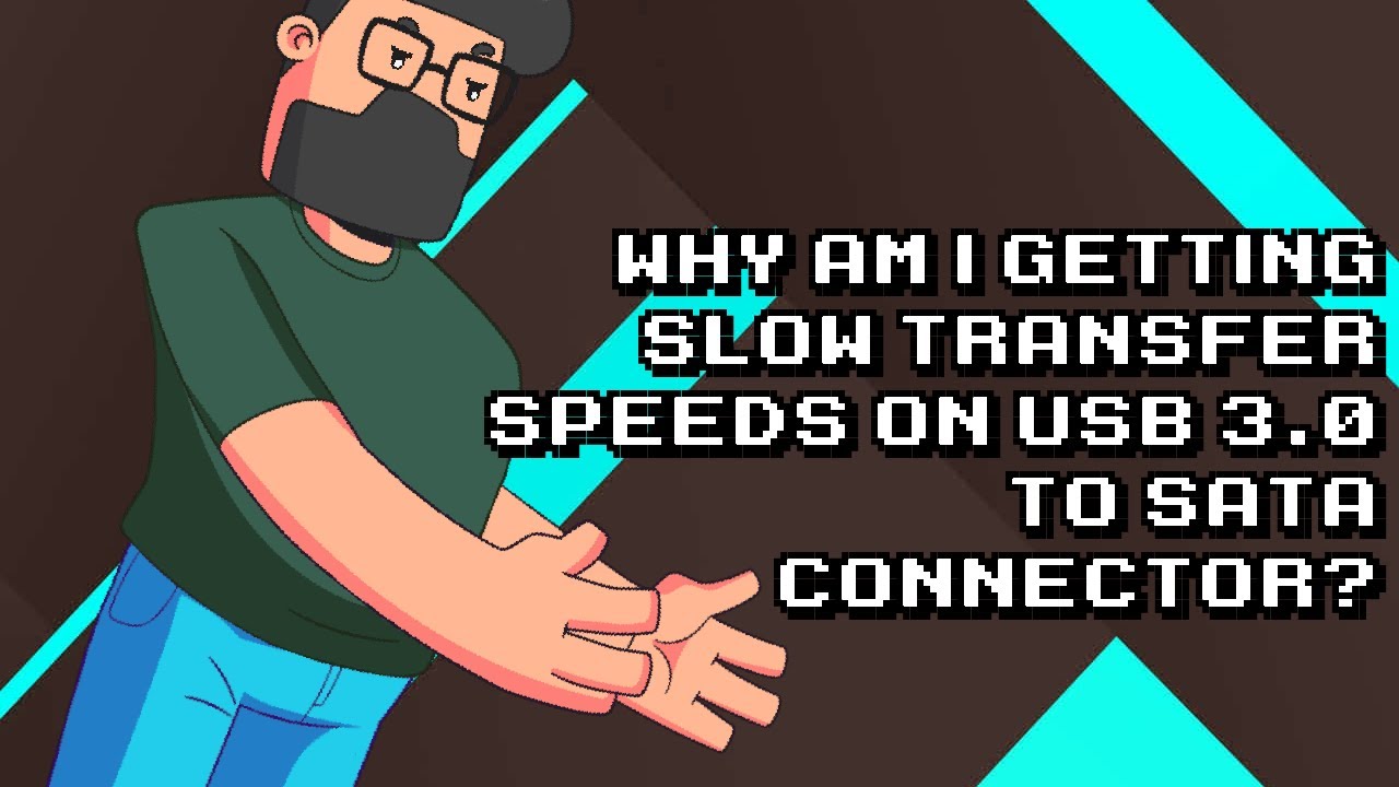 Troubleshooting Slow USB 3.0 to SATA Transfer Speeds