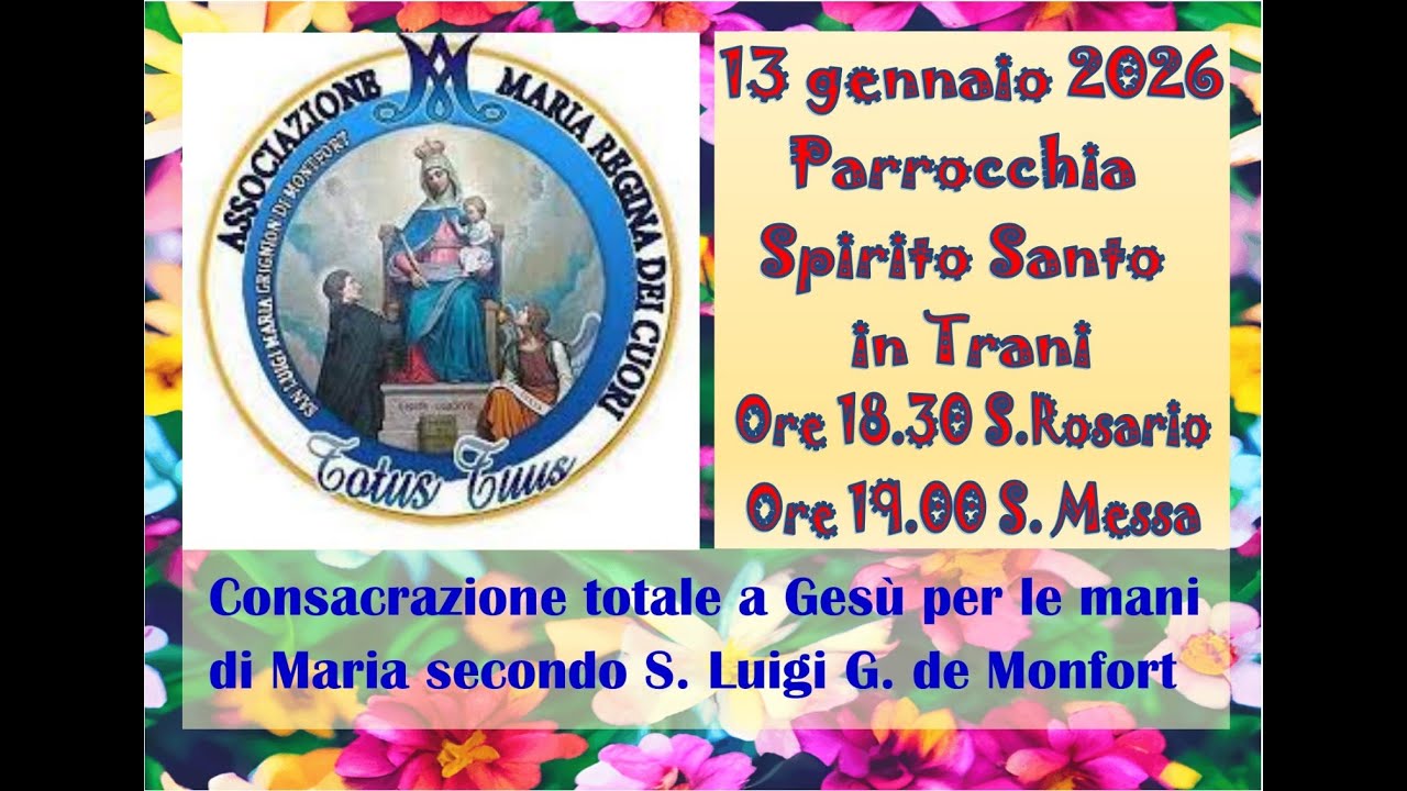 Consacrazione totale a Gesù per le mani di Maria secondo S. Luigi G. de Monfort | 13 01 2026