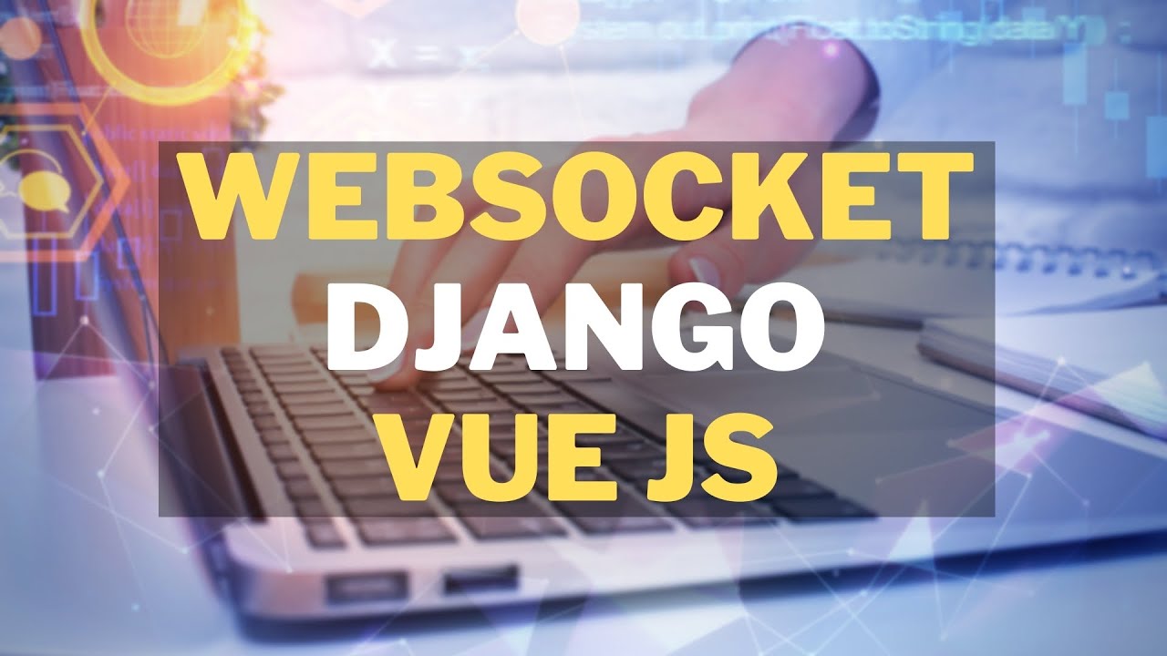 WebSocket + Django + Vue | Михаил Омельченко