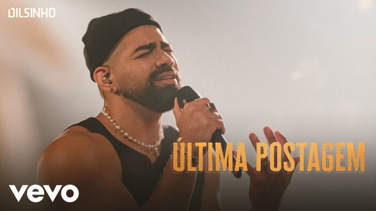 Dilsinho - &Uacute;ltima Postagem (Garrafas e Bocas)