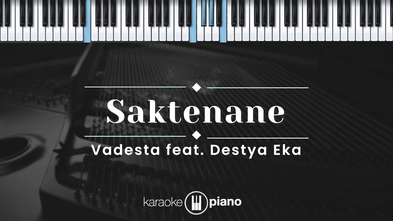 Saktenane - Vadesta feat. Destya Eka (KARAOKE PIANO)