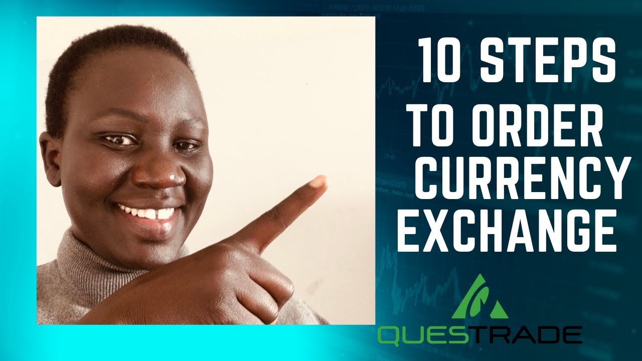 10 Steps to Place a Currency  Exchange on Questrade