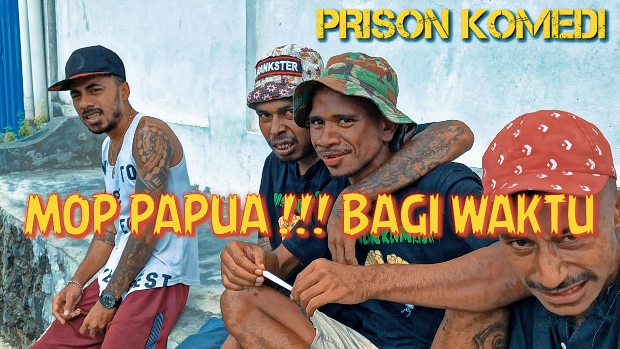 MOP PAPUA BAGI WAKTU !!! PRISON KOMEDI