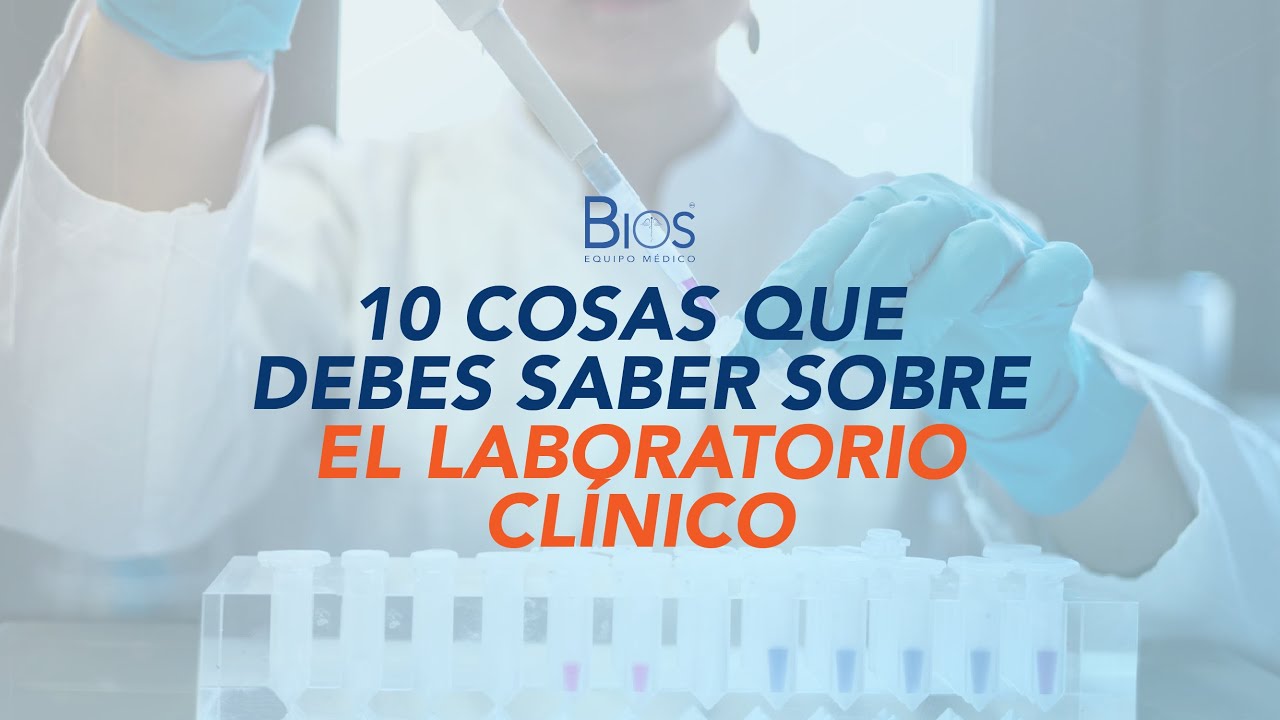 10 cosas que debes saber sobre el laboratorio cl&iacute;nico