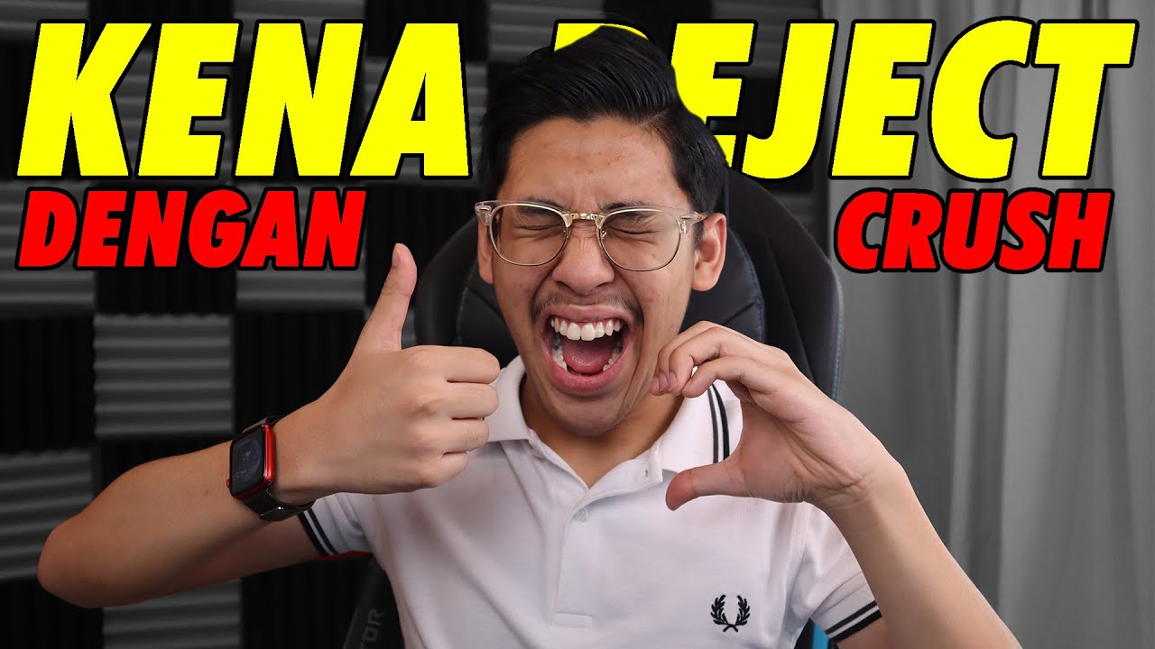*KISAH BENAR* MACAM MANA AKU KENA REJECT DENGAN CRUSH!