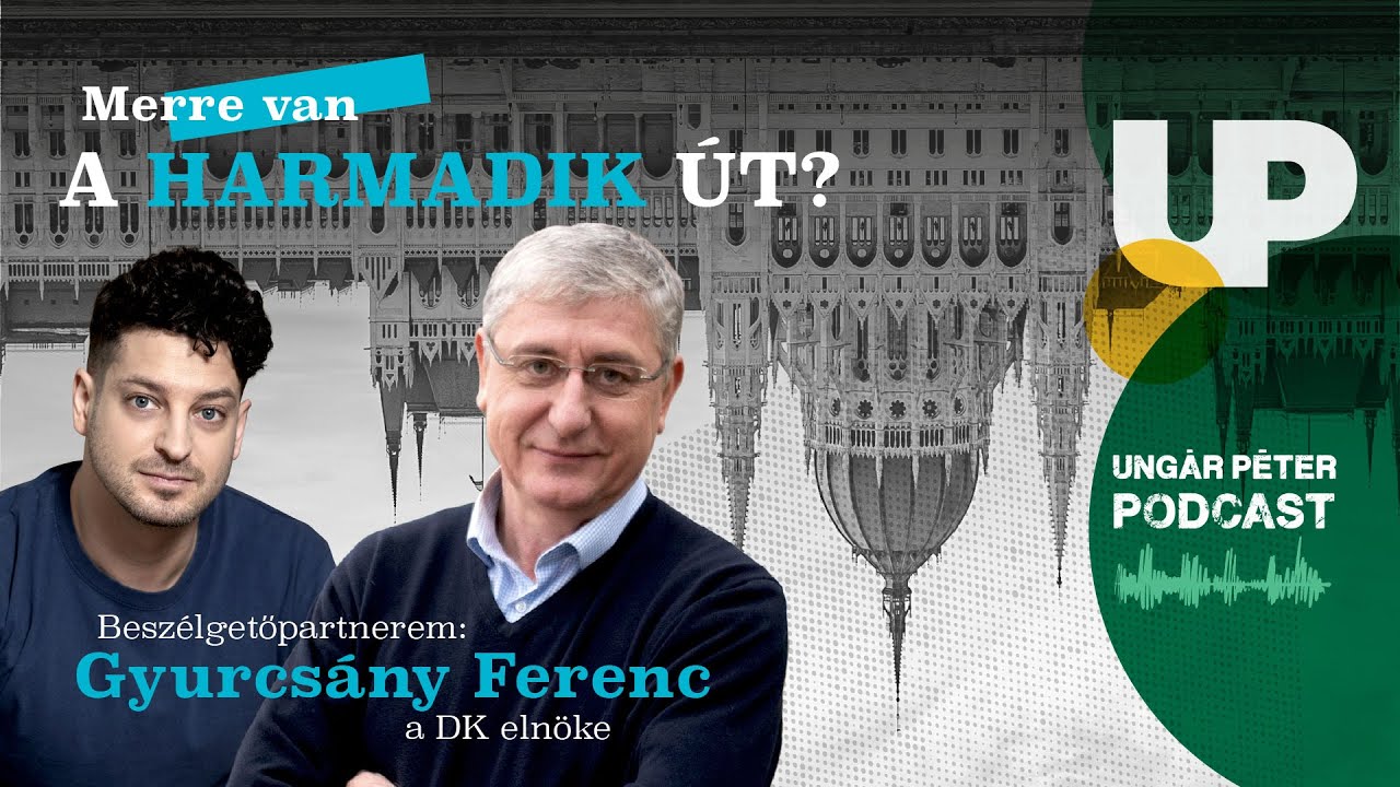 Gyurcsány Ferenc: merre van a harmadik út | Ungár Péter Podcast