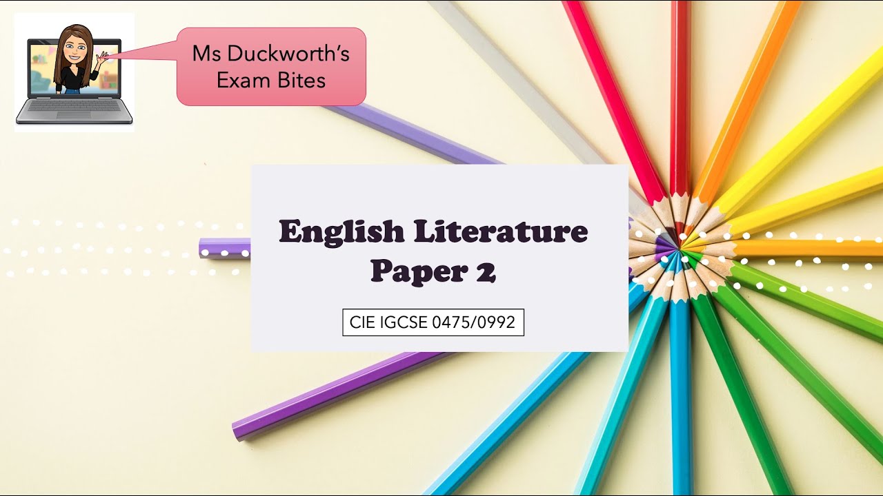 Exam Overview Literature Paper 2: CIE IGCSE 0475/0992