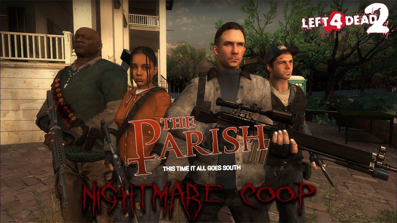 [Left 4 Dead 2] The Parish Co-op (Nightmare Mod) [4k 60FPS]