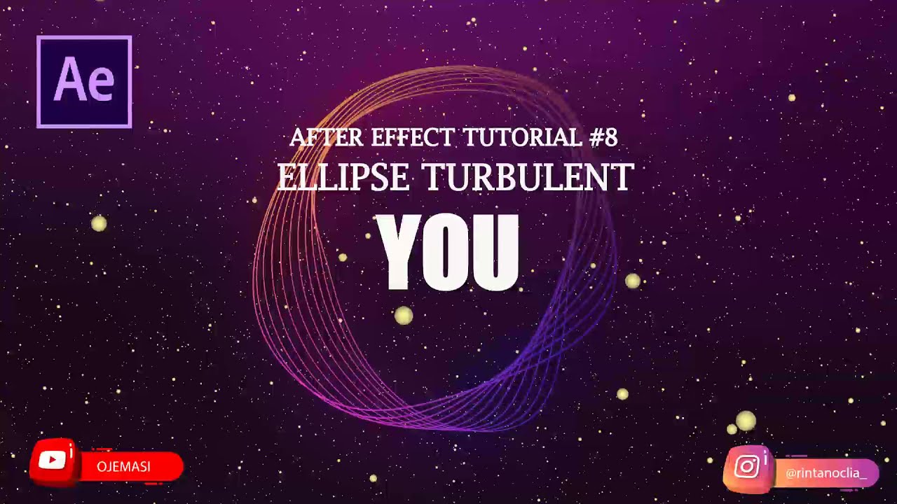 AFTER EFFECT TUTORIAL #8 - ELLIPSE TURBULENT ( OPENING YOUTUBE )
