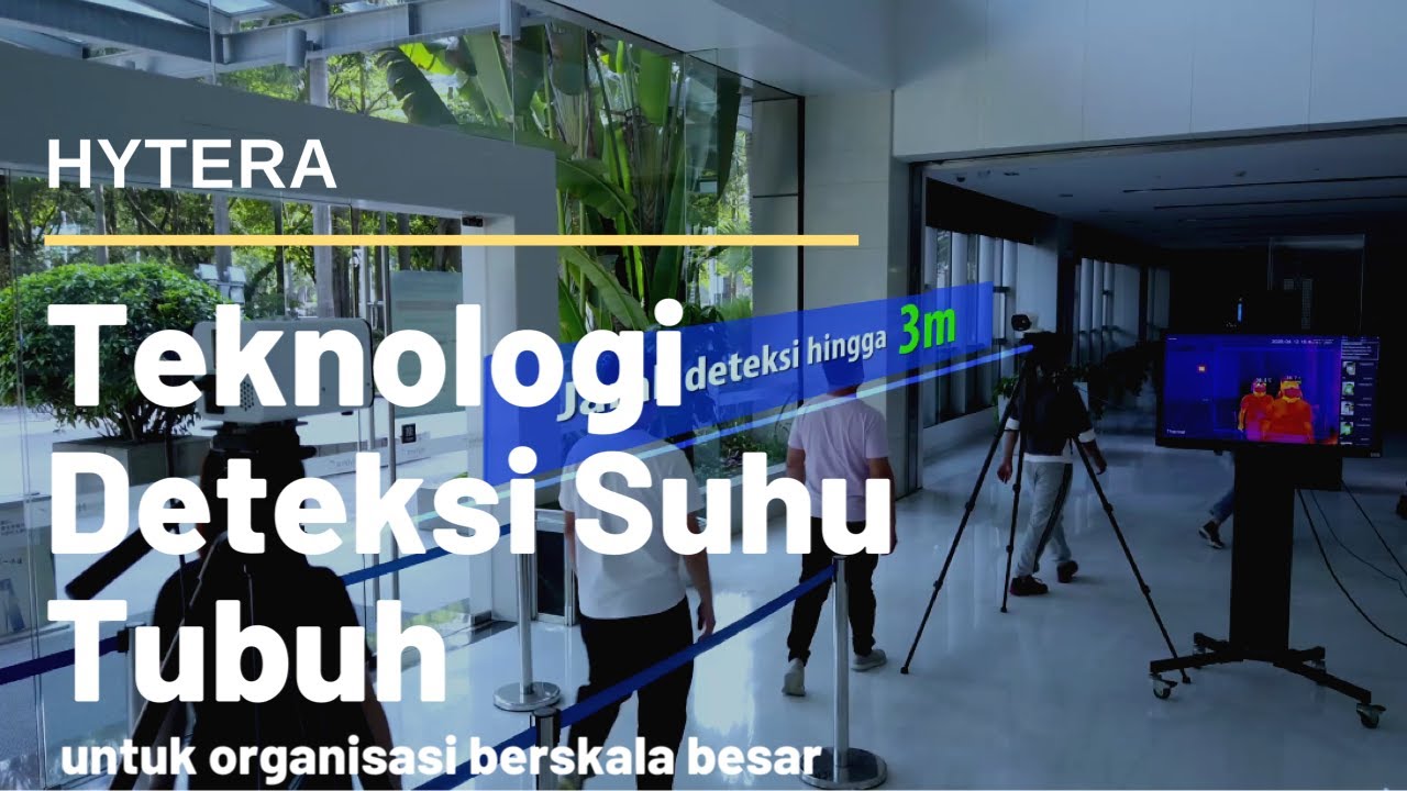 Hytera Teknologi Deteksi Suhu Tubuh (untuk organisasi berskala besar) #Hytera #HyteraIndonesia