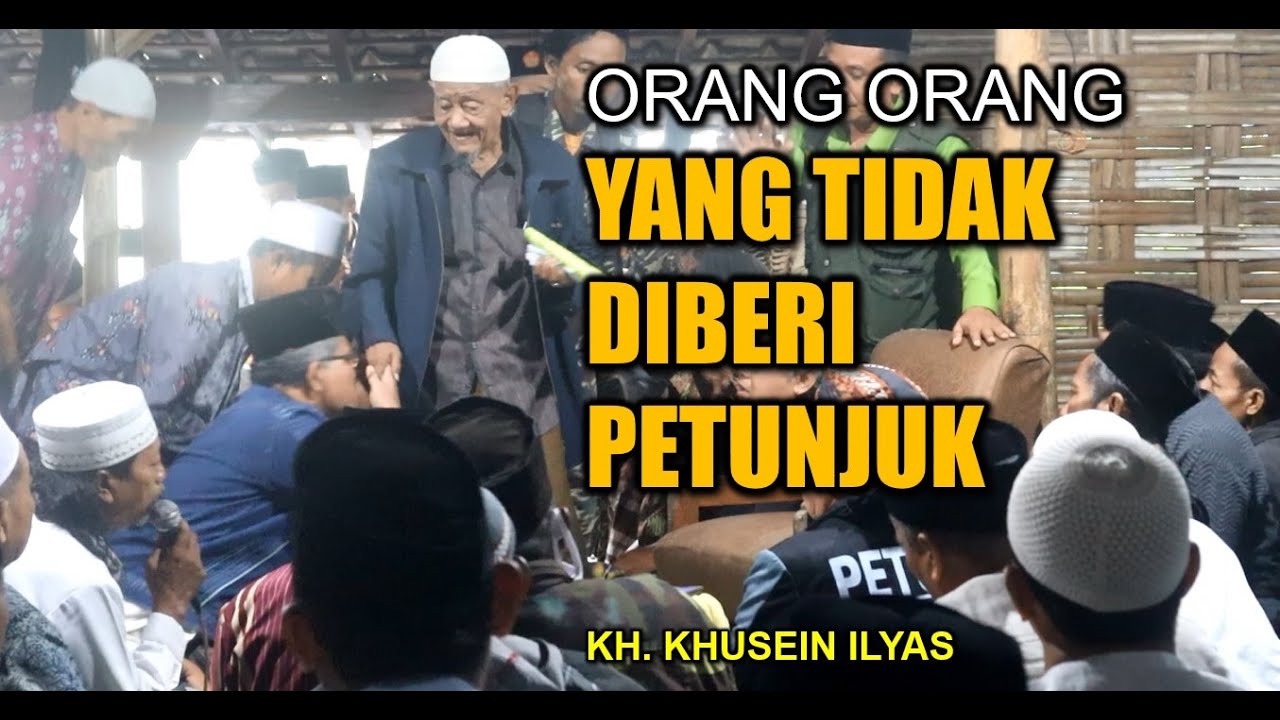 KH. Khusein Ilyas II  Yang Tidak Diberi Petunjuk