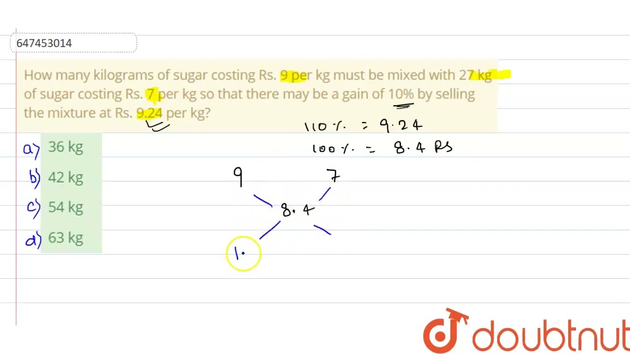 How many kilograms of sugar costing Rs. 9 per kg must be mixed with27 kg of sugar costing Rs. 7 ...