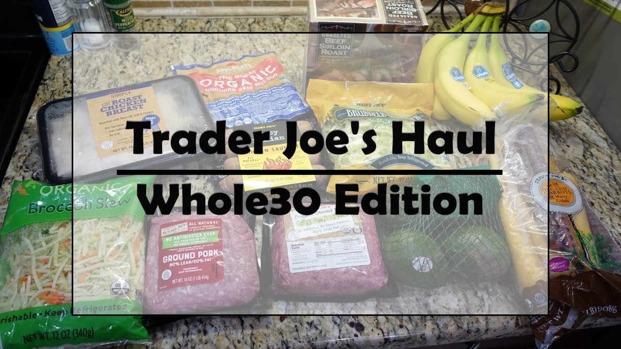 TRADER JOE'S GROCERY HAUL | WHOLE30 EDITION