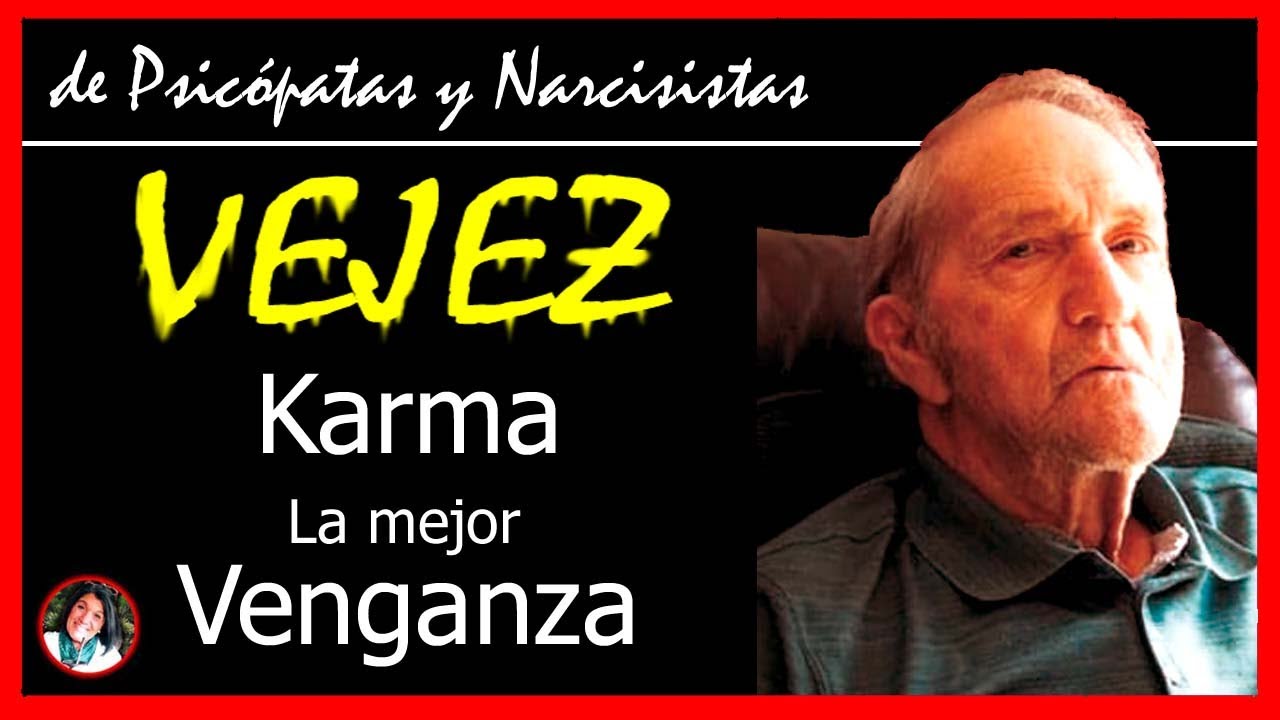 ☠️VEJEZ & Karma de Narcisistas. ¿La mejor VENGANZA?🧐