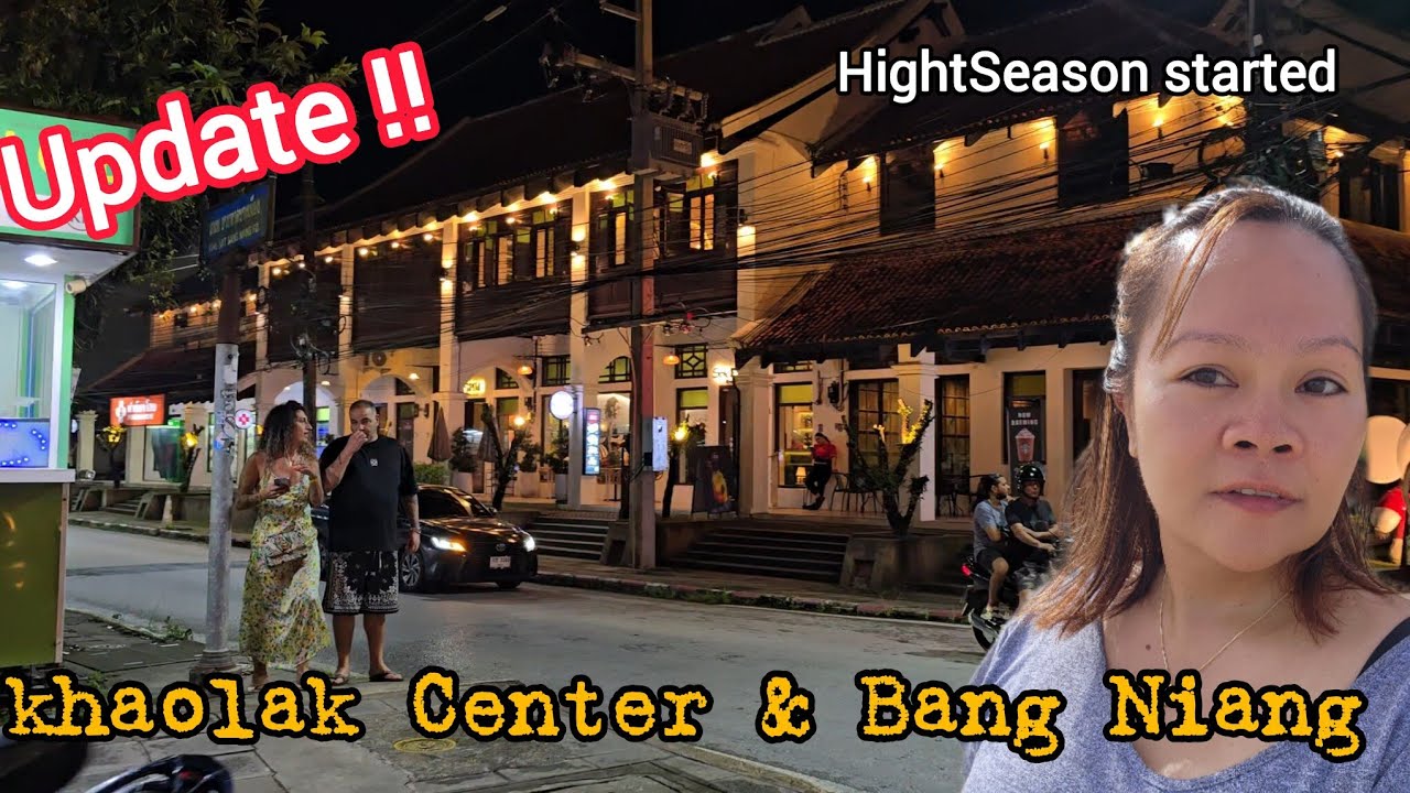 Update!! Khaolak Center and Bang Niang today High Season Started  ..