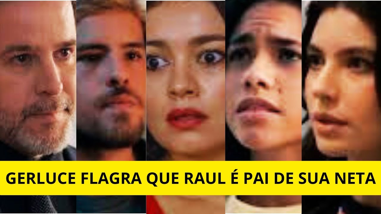 TRÊS GRAÇAS GERLUCE DESCOBRE QUE RAUL É O PAI DE SUA NETA TRAIÇÃO DO DELEGADO JAIRO É DESCOBERTA
