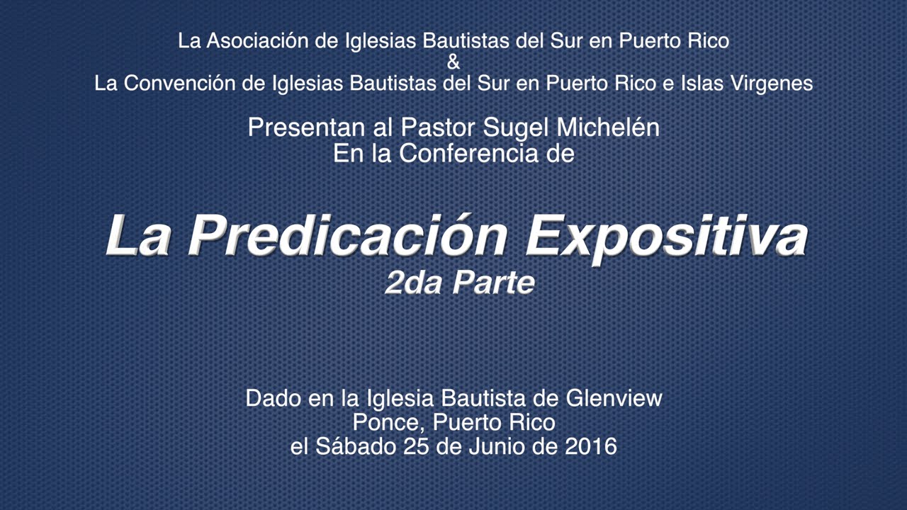 La Predicación Expositiva parte 2 - Pastor Sugel Michelén